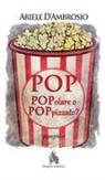 Ariele D'Ambrosio - Pop. Popolare o poppizzato?