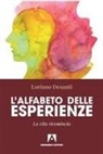 Loriano Desanti - L' alfabeto delle esperienze. La vita ricomincia