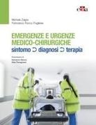 Rocco Pugliese, Michele Zagra - Emergenze e urgenze medico-chirurgiche. Sintomo diagnosi terapia