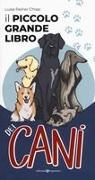 Luisa Rainer Chiap, Marilena Ferrara - Il piccolo grande libro dei cani
