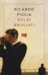 Ricardo Piglia - Soldi bruciati