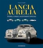 Francesco Gandolfi - Lancia Aurelia. Storia, corse e allestimenti speciali