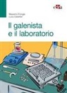 Luca Casettari, Massimo Frongia - Il galenista e il laboratorio
