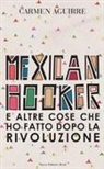 Carmen Aguirre - Mexican Hooker e altre cose che ho fatto dopo la rivoluzione
