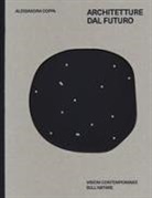 Alessandra Coppa - Architetture dal futuro. Visioni contemporanee sull'abitare