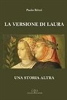 Paolo Brizzi - La versione di Laura. Una storia altra