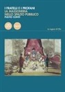 Fulvio Conti - I fratelli e i profani. La massoneria nello spazio pubblico