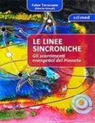 Falco Tarassaco - Le linee sincroniche. Gli scorrimenti energetici del pianeta