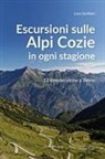 Luca Scolfaro - Escursioni sulle Alpi Cozie in ogni stagione. 12 itinerari vicino a Torino