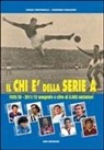 Carlo Fontanelli, Giovanni Gualersi - Il Chi è della serie A. 1929-30 - 2011-12 anagrafe e cifre di 8.068 calciatori