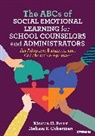 Ockerman Melissa S., Kirsten H. Perry - The ABCs of Social Emotional Learning for School Counselors and Administrators