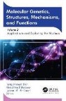 Jameel M Al-Khayri, Jameel M. Al-Khayri, Tariq Ahmad Bhat, Abdul Rauf Shakoori - Molecular Genetics, Structures, Mechanisms, and Functions