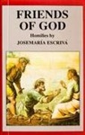 Josemaria Escriva, St Escriva - Friends of God