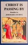Josemaria Escriva, St Escriva - Christ is Passing by