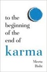 Meetu Bisht - To the Beginning of the End of Karma