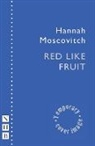 Hannah Moscovitch - Red Like Fruit