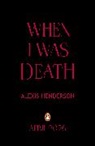 Alexis Henderson - When I Was Death