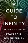 Edward R. Scheinerman - Guide to Infinity - Ten Mathematical Journeys