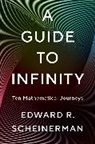 Edward R. Scheinerman - A Guide to Infinity
