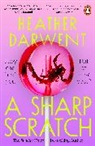 Heather Darwent - A Sharp Scratch
