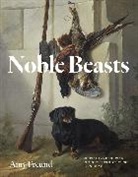 Freund Amy - Noble Beasts