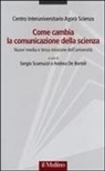 A. De Bortoli, S. Scamuzzi - Come cambia la comunicazione della scienza. Nuovi media e terza missione dell'università