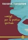 Maharshi Ramana - Consigli per la pratica spirituale