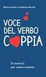 Maria Grazia Bovani, Umberto Bovani - Voce del verbo coppia. 12 esercizi per vivere insieme