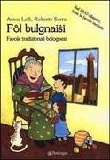 Amos Lelli, Roberto Serra - Fol Bulgnaisi. Favole tradizionali bolognesi