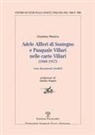 Giustina Manica - Adele Alfieri Di Sostegno e Pasquale Villari nelle Carte Villari (1888-1917). Con documenti inediti
