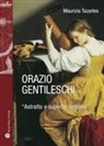 Maurizia Tazartes - Orazio Gentileschi. «Astratto e superbo toscano»