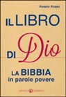 Renato Rosso - Il libro di Dio. La Bibbia in parole povere
