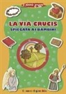 Barbara Baffetti, Giusy Capizzi - La via Crucis spiegata ai bambini