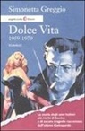 Simonetta Greggio - Dolce vita. 1959-1979