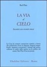 Red Pine - La via al cielo. Incontri con eremiti cinesi