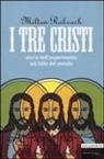 Milton Rokeach - I tre Cristi. Storia dell'esperimento più folle del mondo