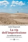 André Daigneault - La via dell'imperfezione. La santità dei poveri