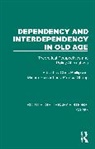 Bernard Miriam, Chris Phillipson, Patricia Strang - Dependency and Interdependency in Old Age
