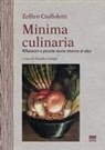 Zeffiro Ciuffoletti, C. Costagli - Minima culinaria. Riflessioni e piccole storie intorno al cibo