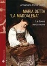 Annamaria Poma Swank - Maria detta «La Maddalena». La donna senza nome
