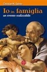 Christian M. Steiner - Io in famiglia. Un evento realizzabile