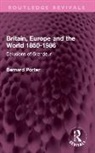 Porter Bernard - Britain, Europe and the World 1850-1986