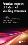 Vishvesh J. Badheka, J. Krishnan, Sivaraman Krishnan - Practical Aspects of Industrial Welding Processes