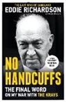 Eddie Richardson, Richardson Eddie - No Handcuffs: The Final Word on My War with The Krays