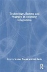 Kirill Sablin, Sandeep Tripathi - Technology, Energy and Warfare in Evolving Geopolitics