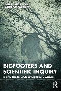Andrew Bartlett, Jamie (Cardiff University Lewis, Lewis Jamie - Bigfooters and Scientific Inquiry On the Borderlands of Legitimate Science
