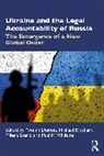 Dutton Yvonne, Michael P. Scharf, Sterio Milena, Williams Paul R. - Ukraine and the Legal Accountability of Russia
