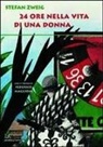 Stefan Zweig, F. Maggioni - 24 ore nella vita di una donna