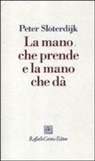 Peter Sloterdijk - La mano che prende e la mano che dà