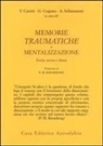 V. Caretti, G. Craparo, Adriano Schimmenti - Memorie traumatiche e mentalizzazione. Teoria, ricerca e clinica